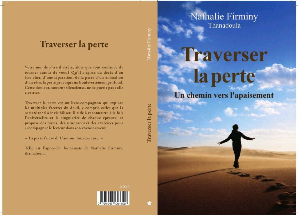 Traverser la perte - Un chemin vers l'apaisement. Livre, deuil, perte, accompagnement, thanadoula, soutien émotionnel